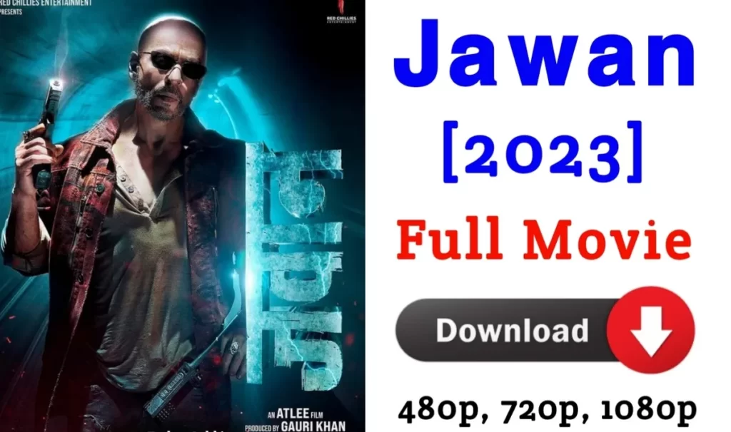 Jawan Full Movie Download FilmyZilla